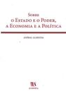 Sobre o estado e o poder, a econ. e a politica Sobre o estado e o poder, a econ. e a politica