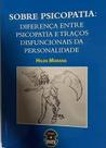 Sobre psicopatia diferenca psicopatia tracos disfuncionais da personalide Sobre psicopatia diferenca psicopatia tracos disfuncionais da personalide