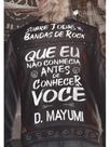 Sobre todas as bandas de rock que eu não conhecia antes de conhecer você
