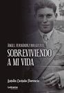 Sobreviviendo a mi vida. Ángel Fernández Holguera - Letrame