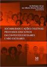 SOCIABILIDADE E AÇÕES COLETIVAS: PROCESSOS EDUCATIVOS EM CONTEXTOS ESCOLARES E NÃO ESCOLARES Sortido