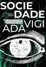 Sociedade Vigiada: Como a Invasão da Privacidade, por Grandes Corporações e Estados Autoritários, Ameaça Instalar uma No Sociedade Vigiada: Como a Invasão da Privacidade, por Grandes Corporações e Estados Autoritários, Ameaça Instalar uma No