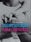 Socioeducação para liberdade Socioeducação para liberdade