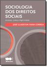 Sociologia dos Direitos Sociais: Escassez, Justiça e Legitimidade Sociologia dos Direitos Sociais: Escassez, Justiça e Legitimidade