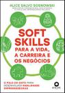 Soft skills para a vida, a carreira e os negócios Soft skills para a vida, a carreira e os negócios