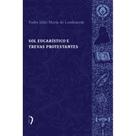 Sol eucarístico e trevas protestantes