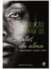 Solução para os Males da Alma, Stanley M Horton - Central Gospel