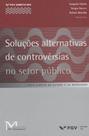 Solucoes alternativas de controversias no setor publico - FGV EDITORA