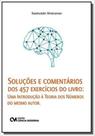 Soluções e Comentários dos 457 Exercícios do Livro Uma Introdução à Teoria dos Números, do mesmo aut - CIENCIA MODERNA