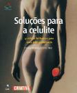Solucoes para a celulite - 52 ideias brilhantes para uma pele supermacia - GLOBO LIVROS Solucoes para a celulite - 52 ideias brilhantes para uma pele supermacia - GLOBO LIVROS