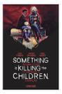 Something Is Killing The Children - Alguma Coisa Está Matando as Crianças - Vol. 02 Something Is Killing The Children - Alguma Coisa Está Matando as Crianças - Vol. 02
