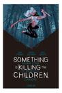 Something Is Killing The Children - Alguma Coisa Está Matando as Crianças - Vol. 1