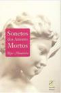 Sonetos Dos Amores Mortos - Moutinho - 1ª Ed. - Lacerda Editores
