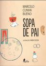 SOPA DE PAI - Autor: BUENO, MARCELO CUNHA - PASSARINHO