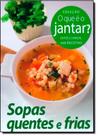 Sopas Quentes e Frias