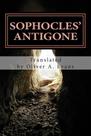 Sophocles' Antigone - A New Translation For Today's Audience - Createspace