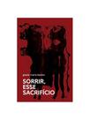 Sorrir, esse sacrifício