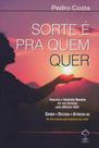Sorte é Pra Quem Quer. Assuma O Controle Remoto de Seu Destino Pelo Método Sda - Giz