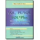 Sql, Pl/sql, Sql * Plus : Manual de Referência Completo e Objetivo