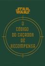 Star Wars: o Código Do Caçador De Recompensa