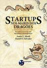 Startups - nos mares dos dragões