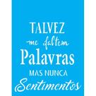 Stencil Opa 15 X 20 cm - Talvez Me Faltem Palavras - 2249 Stencil Opa 15 X 20 cm - Talvez Me Faltem Palavras - 2249