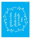 Stencil Opa 20x25 Frase Queira o Bem 3021