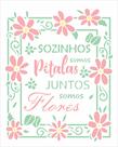 Stencil Pintura Frase Sozinhos Somos Petalas 3023 20x25 Opa
