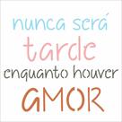 Stencil Simples Frase Nunca Será Tarde 2434 14x14 Opa