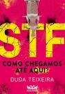 STF - Como Chegamos Até Aqui