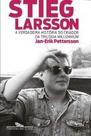 Stieg Larsson - a Verdadeira Historia do Criador da Trilogia Millennium - COMPANHIA DAS LETRAS