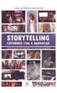 Storytelling: Cativando Com a Narrativa - Técnicas Para Criar Conexão Com Pessoas e Empresas