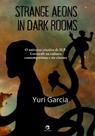 Strange aeons in dark rooms