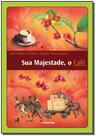 Sua Majestade, o Café - MODERNA