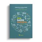 Sua Saúde Importa - Livro sobre Vida Saudável e Hábitos Saudáveis