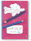 Sua vez! Sua vez!