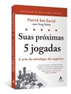 Suas Próximas 5 Jogadas - A Arte da Estratégia de Negócios