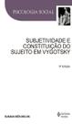 Subjetividade e constituição do sujeito em Vygotsky