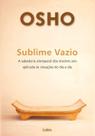 Sublime Vazio - a Sabedoria Atemporal Dos Mestres Zen Aplicada Ás Situações Do Dia a Dia Sublime Vazio - a Sabedoria Atemporal Dos Mestres Zen Aplicada Ás Situações Do Dia a Dia
