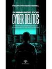 Submundo dos cyber delitos