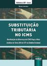Substituição Tributária no ICMS (2025)