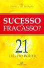 Sucesso ou fracasso 21 leis do poder - EDITORA VISTA