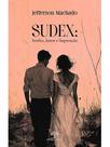 Sudex - sonho, amor e superação