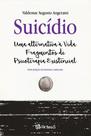 Suicídio - Uma Alternativa à Vida - Fragmentos De Psicoterapia Existência - ARTESA EDITORA Suicídio - Uma Alternativa à Vida - Fragmentos De Psicoterapia Existência - ARTESA EDITORA