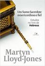 Sumo sacerdote misericordioso e fiel, um - VIDA NOVA Sumo sacerdote misericordioso e fiel, um - VIDA NOVA