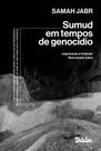 Sumud em Tempos de Genocídio Sumud em Tempos de Genocídio