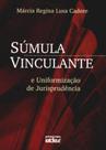 Sumula Vinculante e Uniformizacao de Jurisprudencia Sumula Vinculante e Uniformizacao de Jurisprudencia