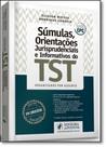 Súmulas, Orientações Jurisprudenciais e Informativos do Tst: Organizados Por Assunto