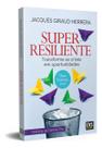 Super-Resiliente - Transforme as Crises Em Oportunidades Super-Resiliente - Transforme as Crises Em Oportunidades