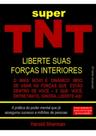 Super Tnt - Libere Suas Forças Interior Super Tnt - Libere Suas Forças Interior